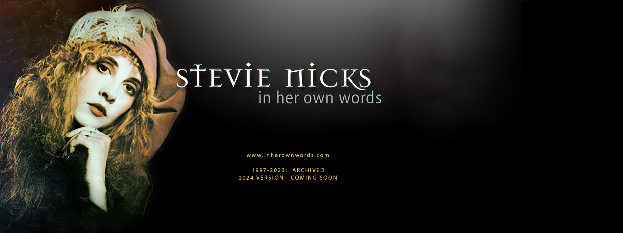 Stevie Nicks in her own words website 1997-2023 - archived. 2024 version coming soon.